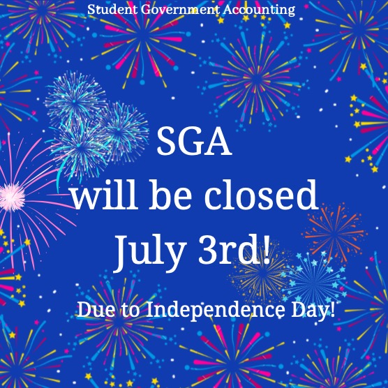 Student Government Accounting will be closed July 3rd due to Independence Day